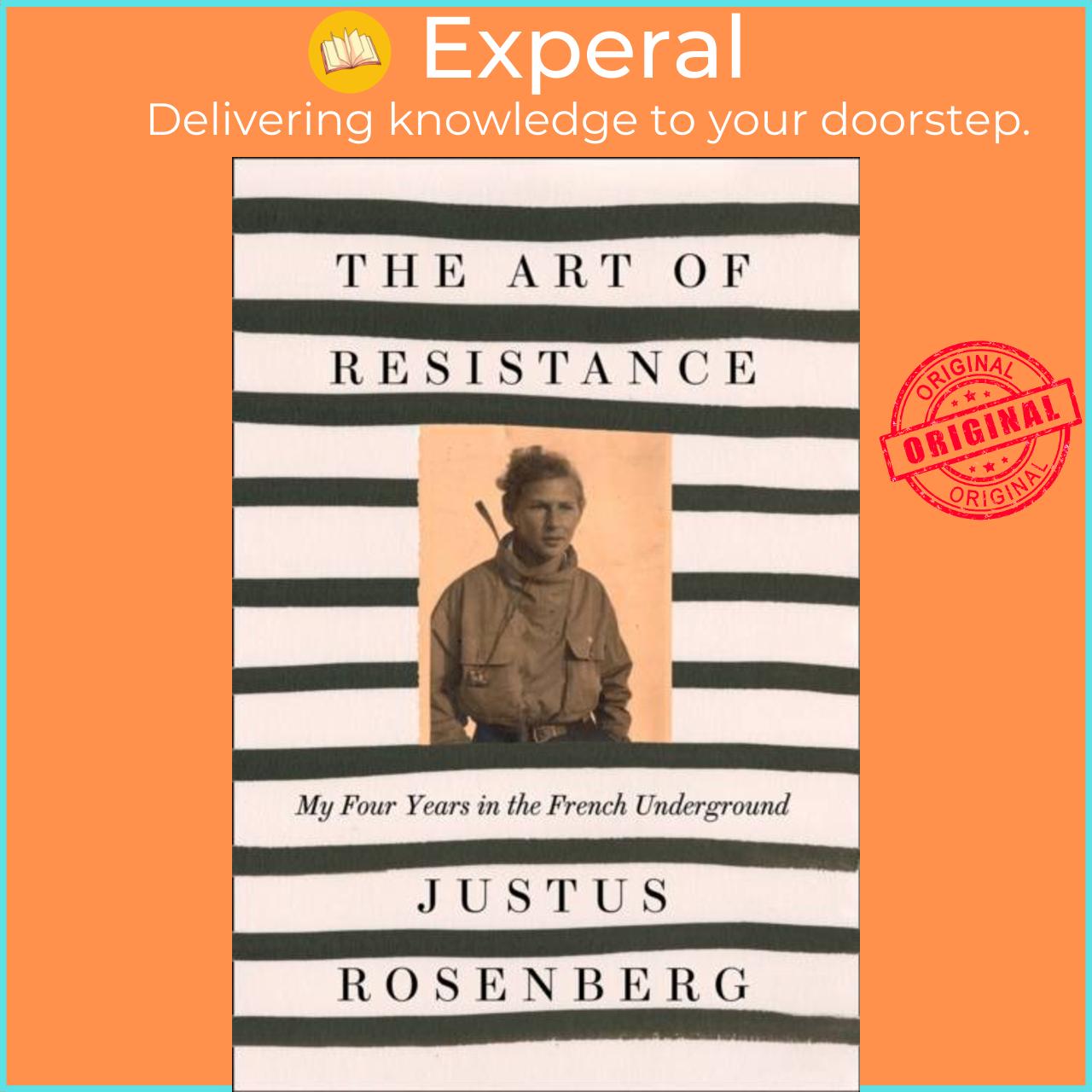 Sách - The Art of Resistance - My Four Years in the French Underground by Justus Rosenberg (UK edition, paperback)