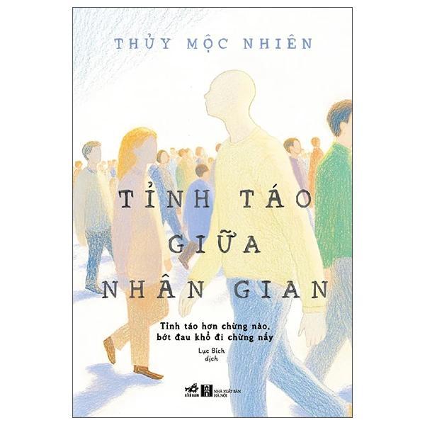 Tỉnh Táo Giữa Nhân Gian - Tỉnh Táo Hơn Chừng Nào Bớt Đau Khổ Đi Chừng Đó - Bản Quyền
