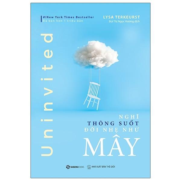 Nghĩ Thông Suốt, Đời Nhẹ Như Mây - VƯỢT QUA HAI NỖI SỢ HÃI CỐT LÕI - tác giả Lysa TerKeurst