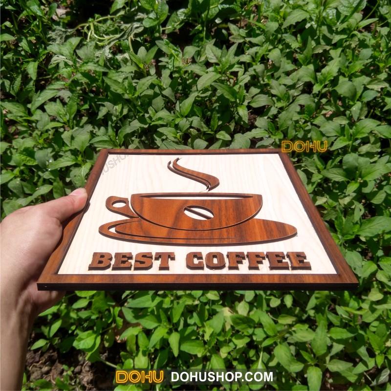 Tranh Treo Tường Bằng Gỗ Handmade DOHU006: Best Coffee - Thiết Kế Đơn Giản, Độc Đáo, Sang Trọng