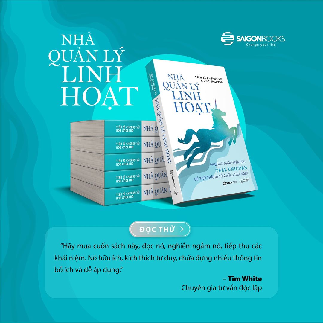 Nhà quản lý linh hoạt: Phương pháp tiếp cận Teal Unicorn để trở thành tổ chức linh hoạt - Tác giả Cherry Vũ