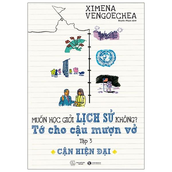 Muốn Học Giỏi Lịch Sử Không? Tớ Cho Cậu Mượn Vở - Tập 3: Cận Hiện Đại