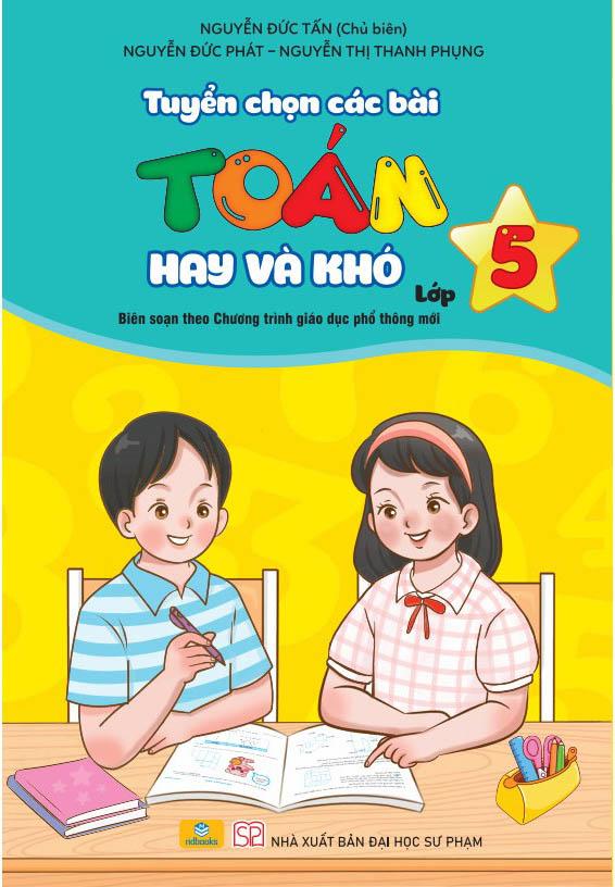 Tuyển Chọn Các Bài Toán Hay Và Khó Lớp 5 (Theo Chương Trình GDPT Mới)