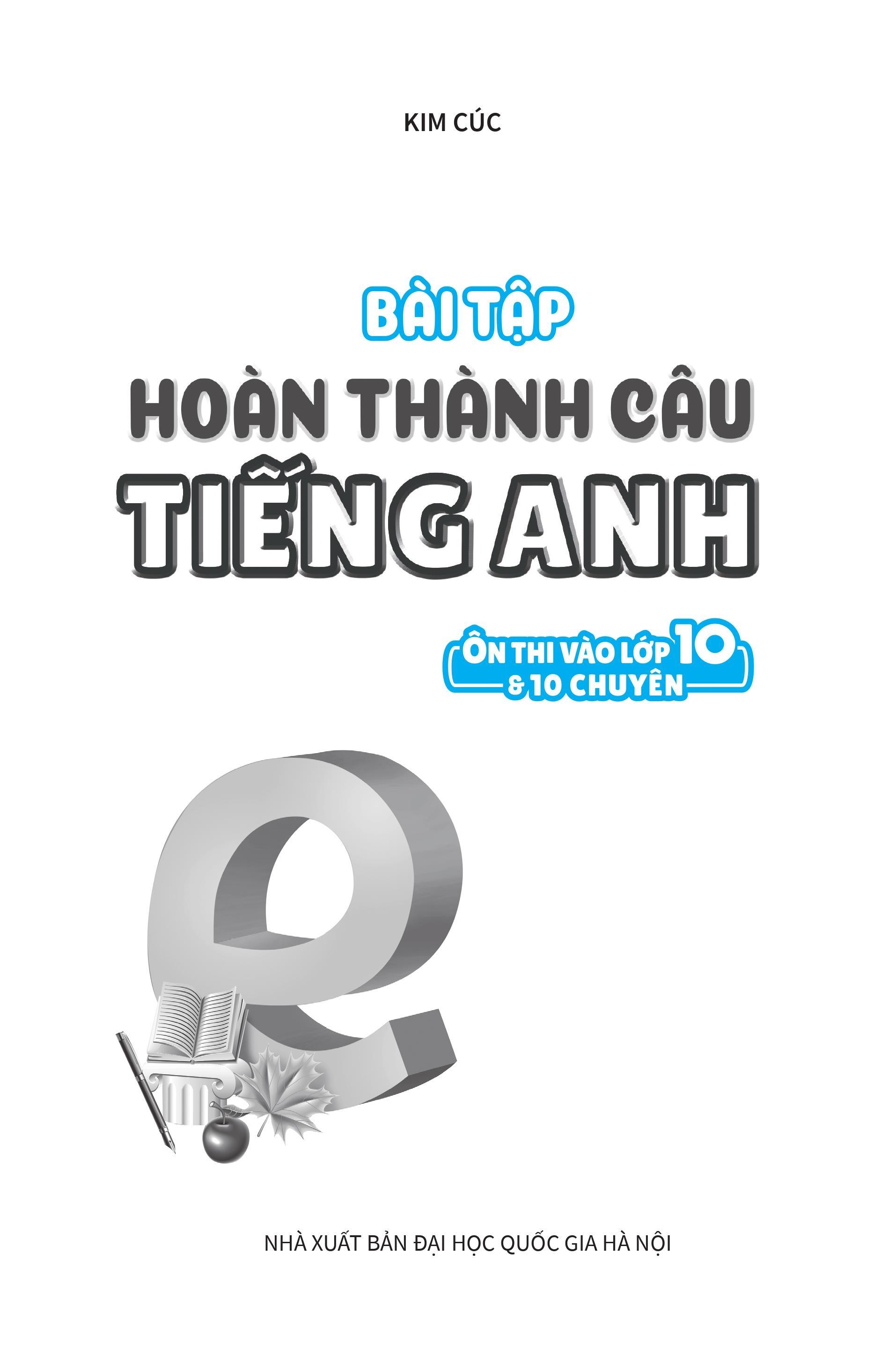 Bài Tập Hoàn Thành Câu Tiếng Anh ( Ôn Thi Vào Lớp 10 Và 10 Chuyên )