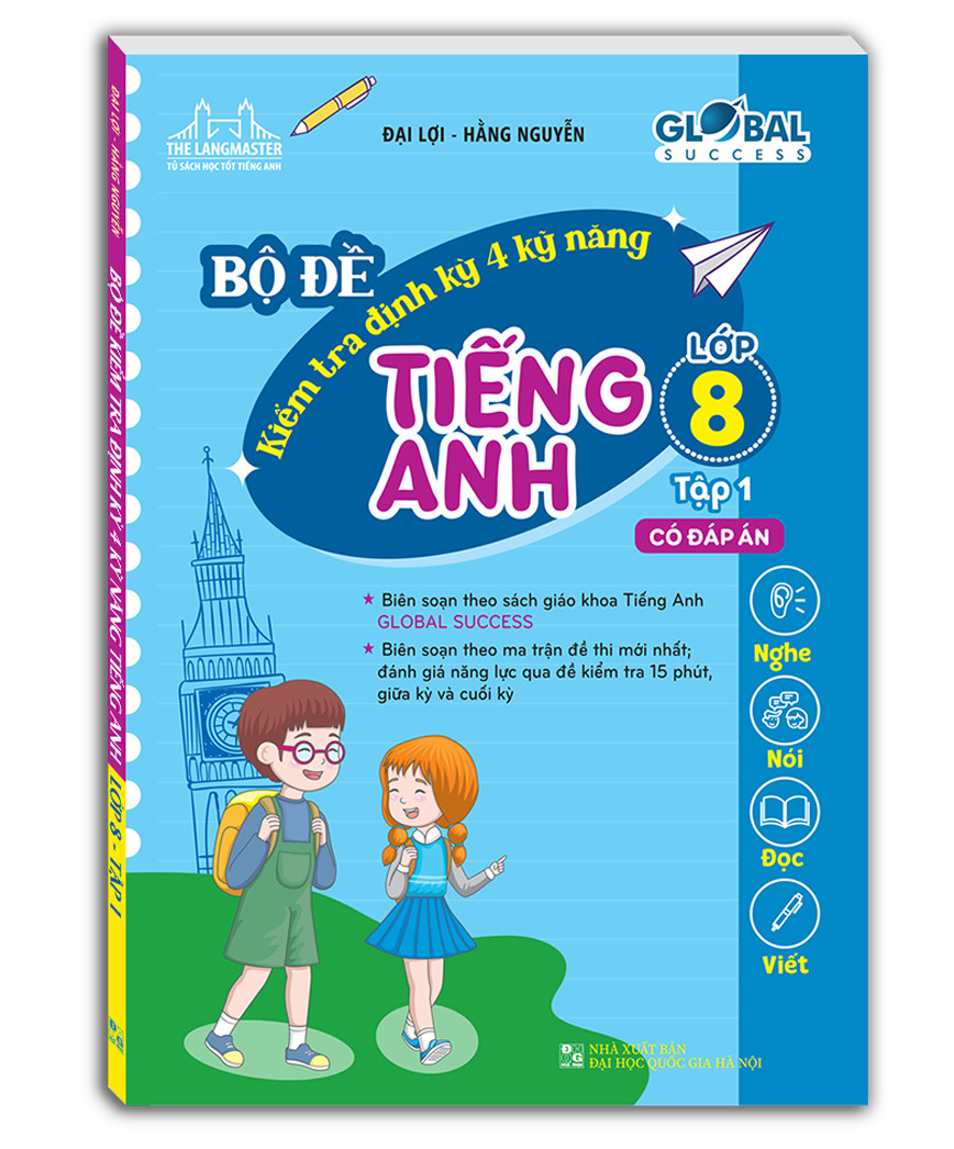 GLOBAL SUCCESS - Bộ đề kiểm tra định kỳ 4 kỹ năng tiếng anh lớp 8 tập 1