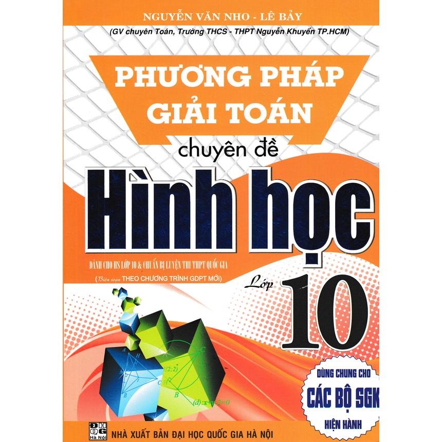 Phương Pháp Giải Toán Chuyên Đề Hình Học Lớp 10 (Dùng Cho Các Bộ SGK Hiện Hành)