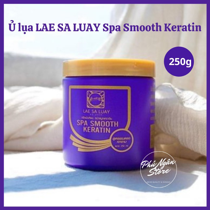 Kem ủ tóc lụa Lae Sa Luay Spa Smooth Keratin Thái Lan 250g ( không có tem phụ- không xuất hóa đơn đỏ)