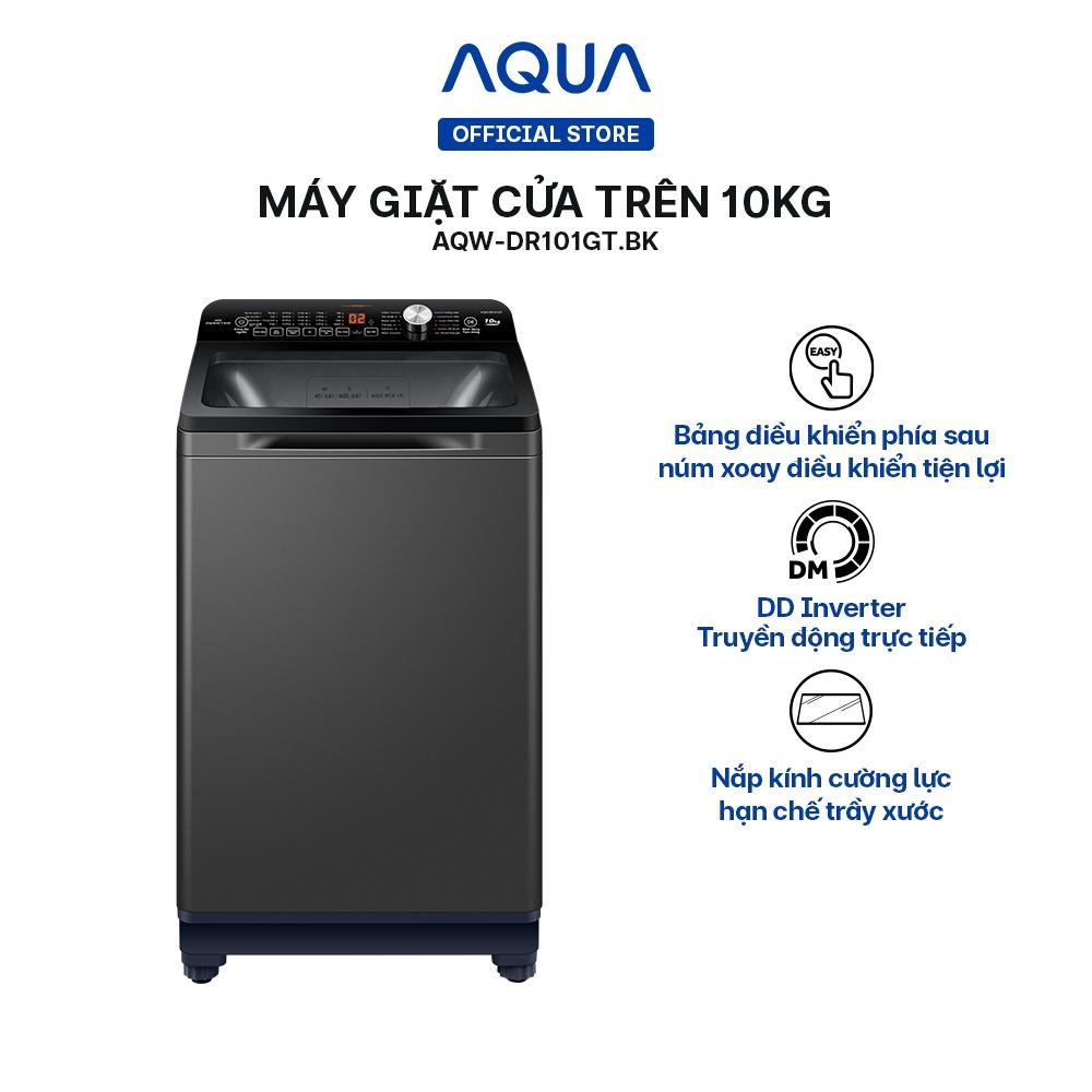 Máy giặt cửa trên 10kg Aqua AQW-DR101GT.BK - Hàng chính hãng - Chỉ giao HCM, Hà Nội, Đà Nẵng, Hải Phòng, Bình Dương, Đồng Nai, Cần Thơ