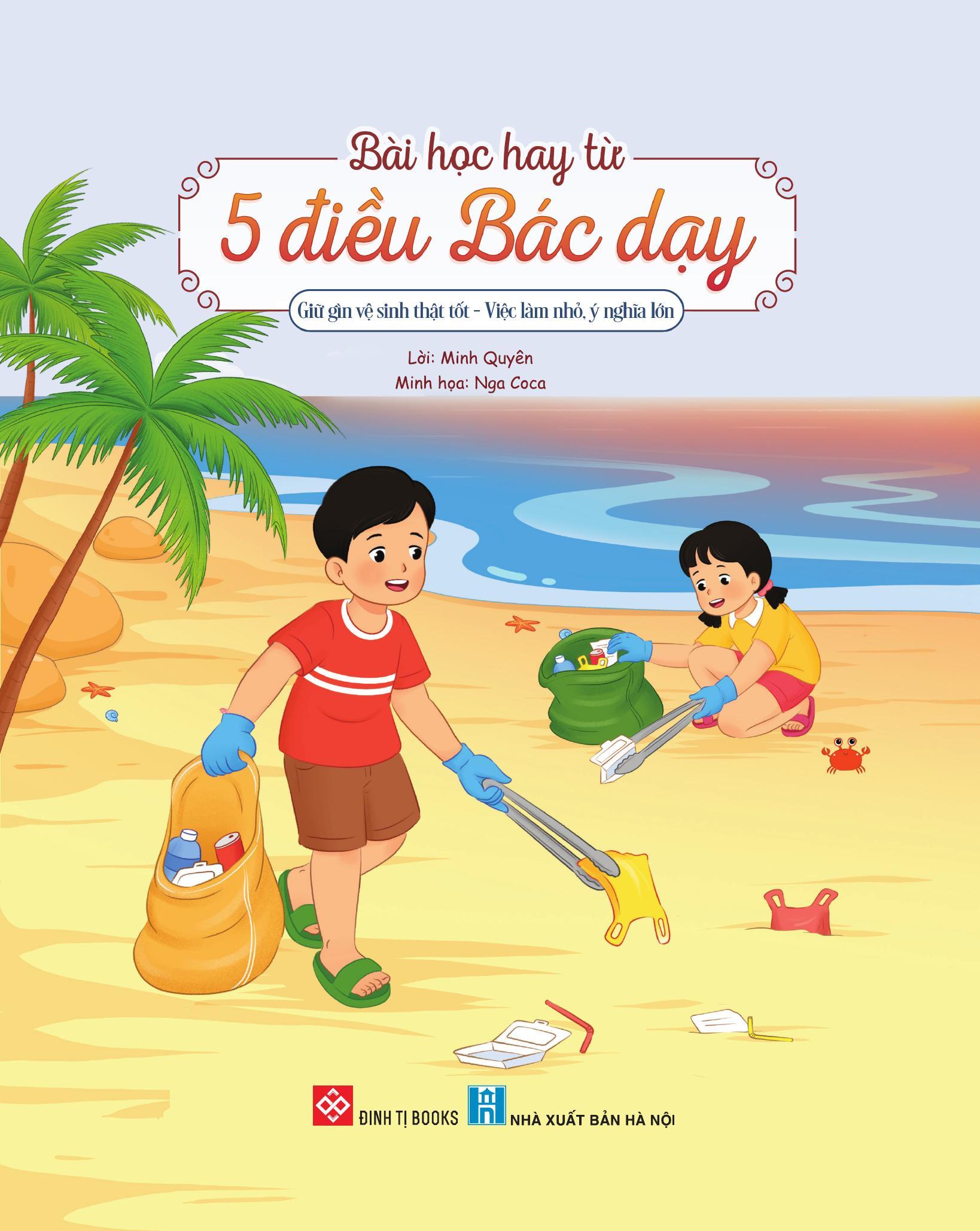 Sách - Bài Học Hay Từ 5 Điều Bác Dạy - Giữ Gìn Vệ Sinh Thật Tốt - Việc Làm Nhỏ, Ý Nghĩa Lớn