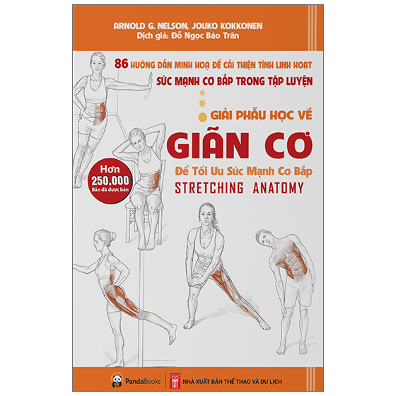 Giải Phẫu Học Về Giãn Cơ (86 Hướng dẫn Minh Họa Để Cải Thiện Tính Linh Hoạt Sức Mạnh Cơ Bắp Trong Tập Luyện - Để Tối Ưu Sức Mạnh Cơ Bắp)(Tái Bản)