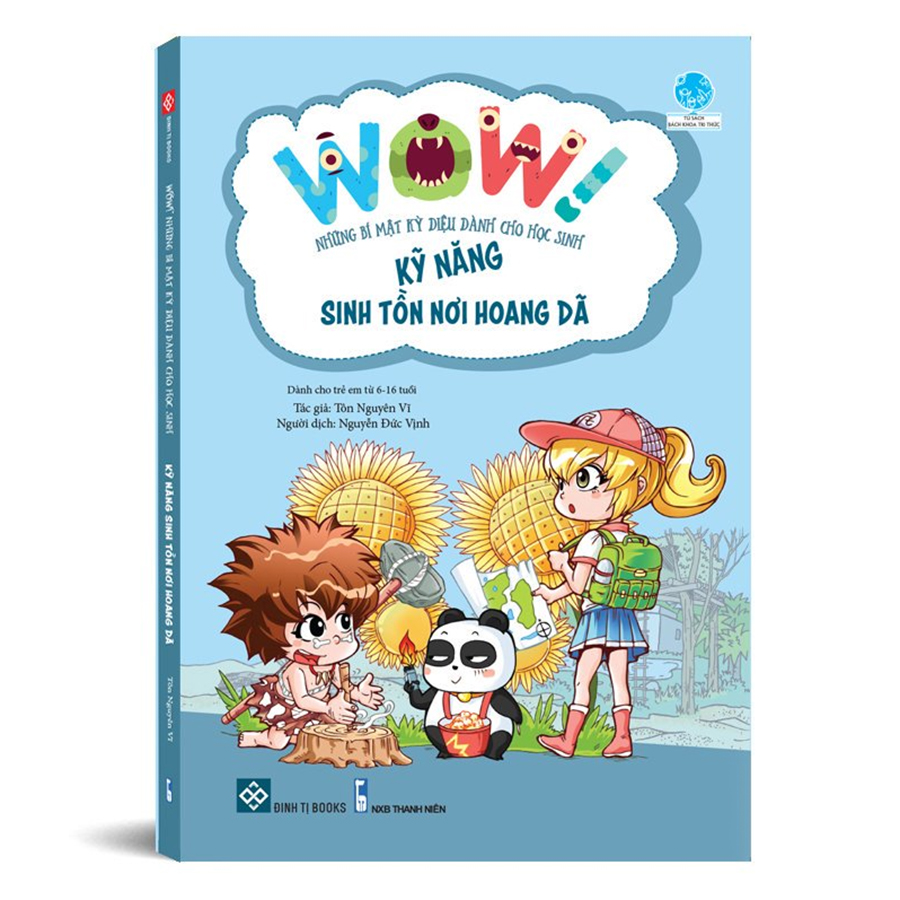 Wow! Những Bí Mật Kỳ Diệu Dành Cho Học Sinh - Kỹ Năng Sinh Tồn Nơi Hoang Dã