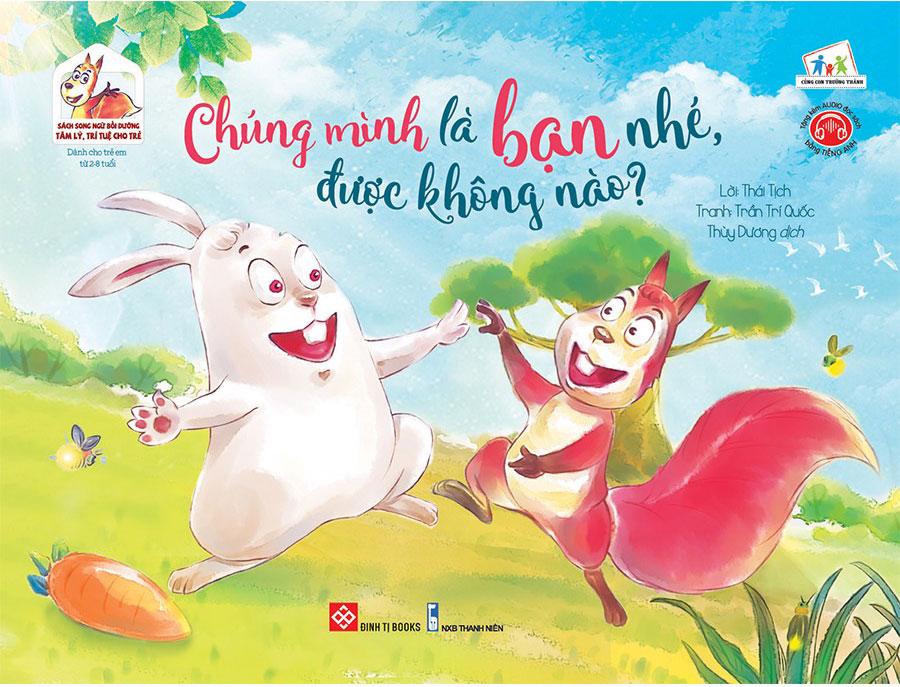 Sách Sách Song Ngữ Bồi Dưỡng Tâm Lý, Trí Tuệ Cho Trẻ - Chúng Mình Là Bạn Nhé, Được Không Nào?