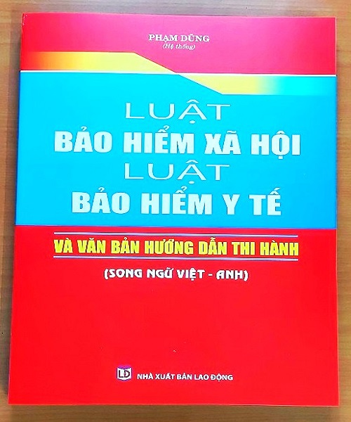 Luật Bảo Hiểm Xã Hội, Luật Bảo Hiểm Y Tế Và Văn Bản Hướng Dẫn Thi Hành (Song Ngữ Việt - Anh)