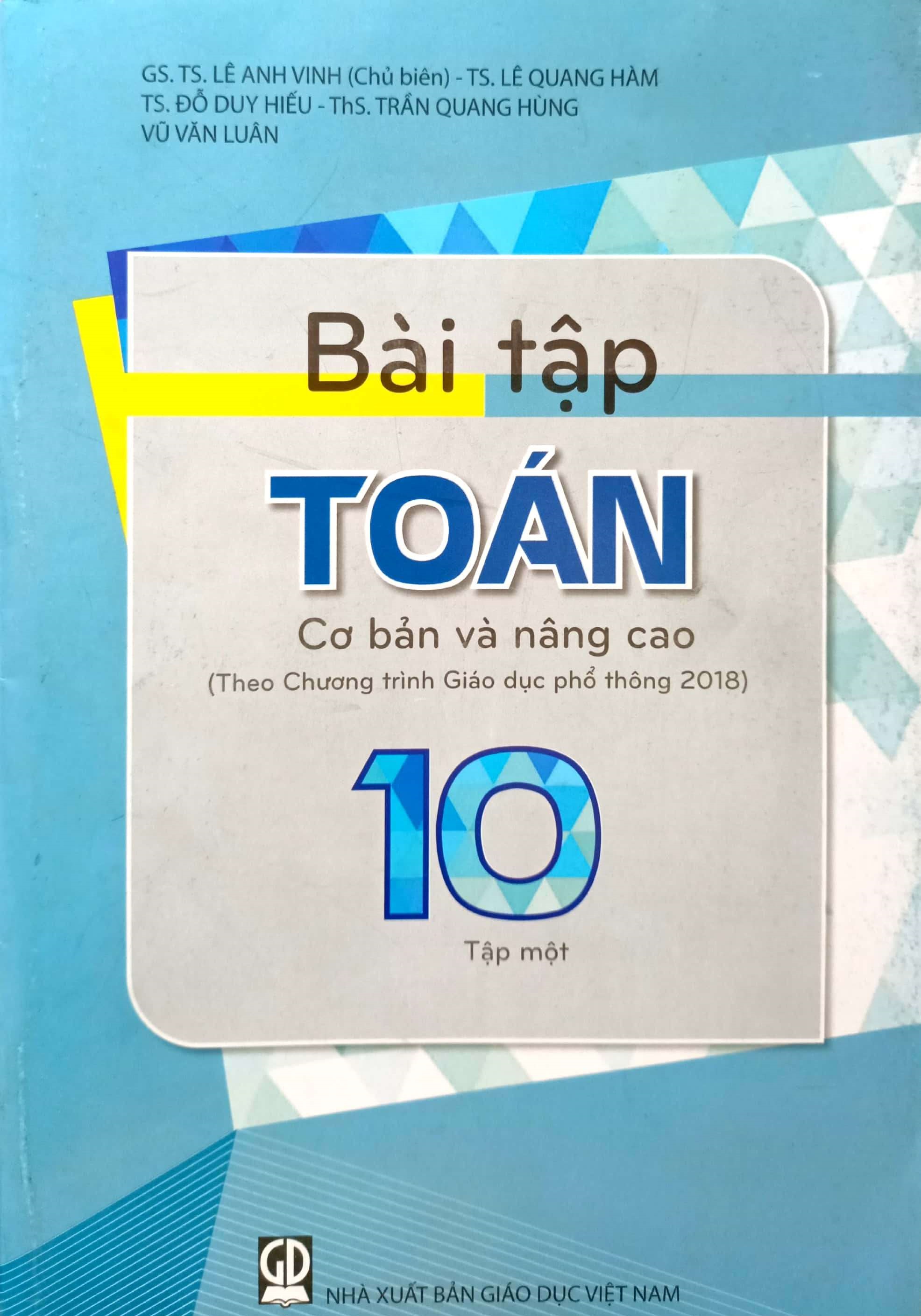 Combo BÀI TẬP TOÁN 10 - TẬP 1, 2 cơ bản và nâng cao (Theo Chương trình Giáo dục phổ thông 2018)