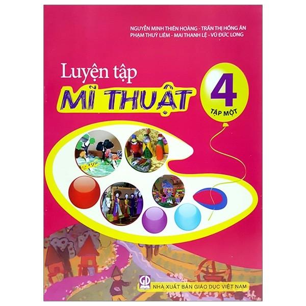 Luyện Tập Mĩ Thuật Lớp 4 - Tập 1 (Tái Bản 2020)