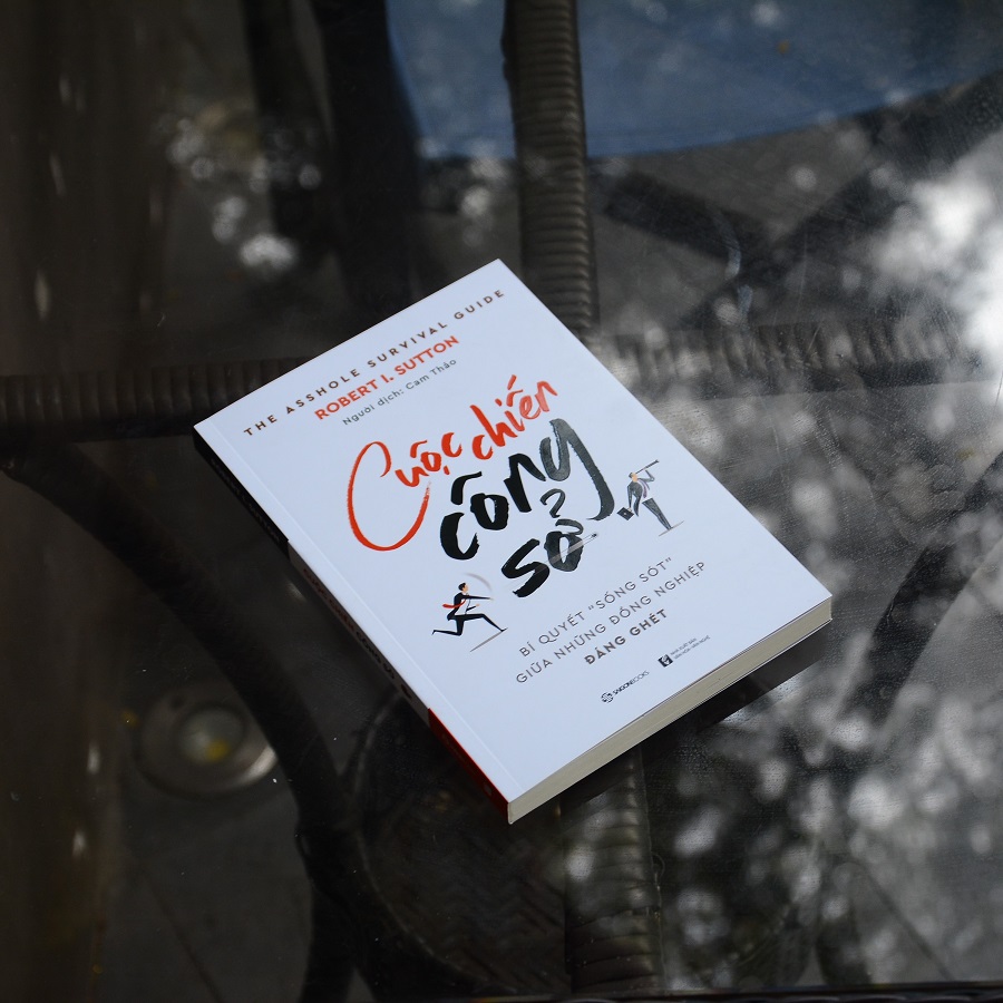 Cuộc chiến công sở: Bí quyết sống sót giữa những đồng nghiệp đáng ghét  - Tác giả: Robert I. Sutton