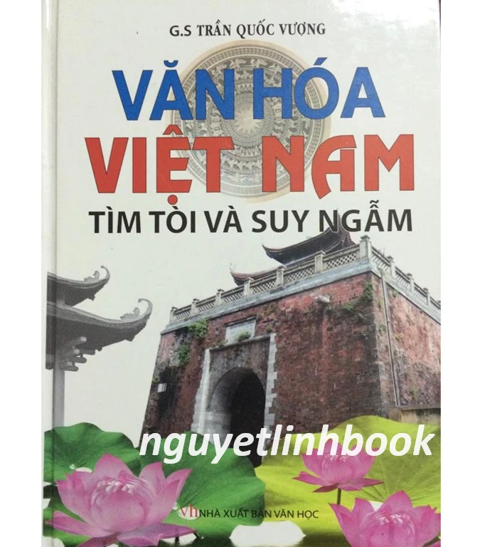 Văn Minh Việt Nam + Văn hóa Việt Nam Tìm tòi và suy ngẫm