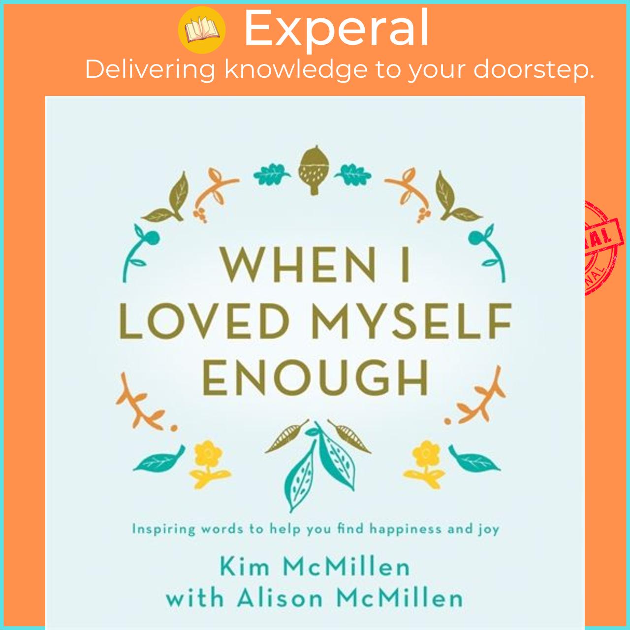 Sách - When I Loved Myself Enough - Inspiring words to help you find happiness a by Kim McMillen
