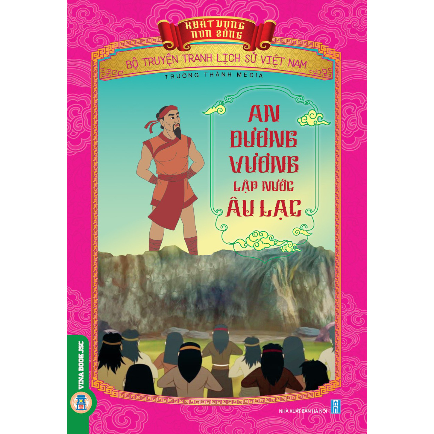 Bộ Truyện Tranh Lịch Sử Việt Nam - Khát Vọng Non Sông : An Dương Vương Lập Nước Âu Lạc