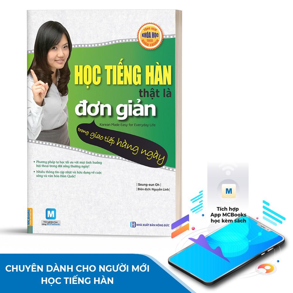 Sách - Học Tiếng Hàn Thật Là Đơn Giản Trong Giao Tiếp Hàng Ngày Cho Người Mới Học - Học Kèm App Online