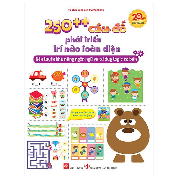 Sách - 250++ Câu Đố Phát Triển Trí Não Toàn Diện - Rèn Luyện Khả Năng Ngôn Ngữ Và Tư Duy Logic Cơ Bản