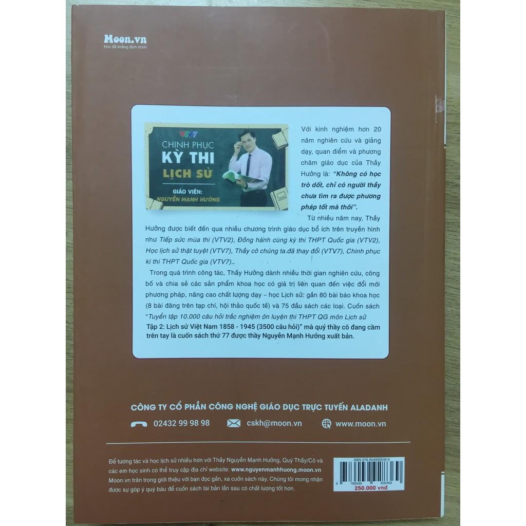 Sách ID Tuyển chọn 10000 câu hỏi trắc nghiệm ôn thi THPT Quốc gia 2021 môn Lịch sử:Tập 2 Lịch sử Việt Nam thầy Hưởng