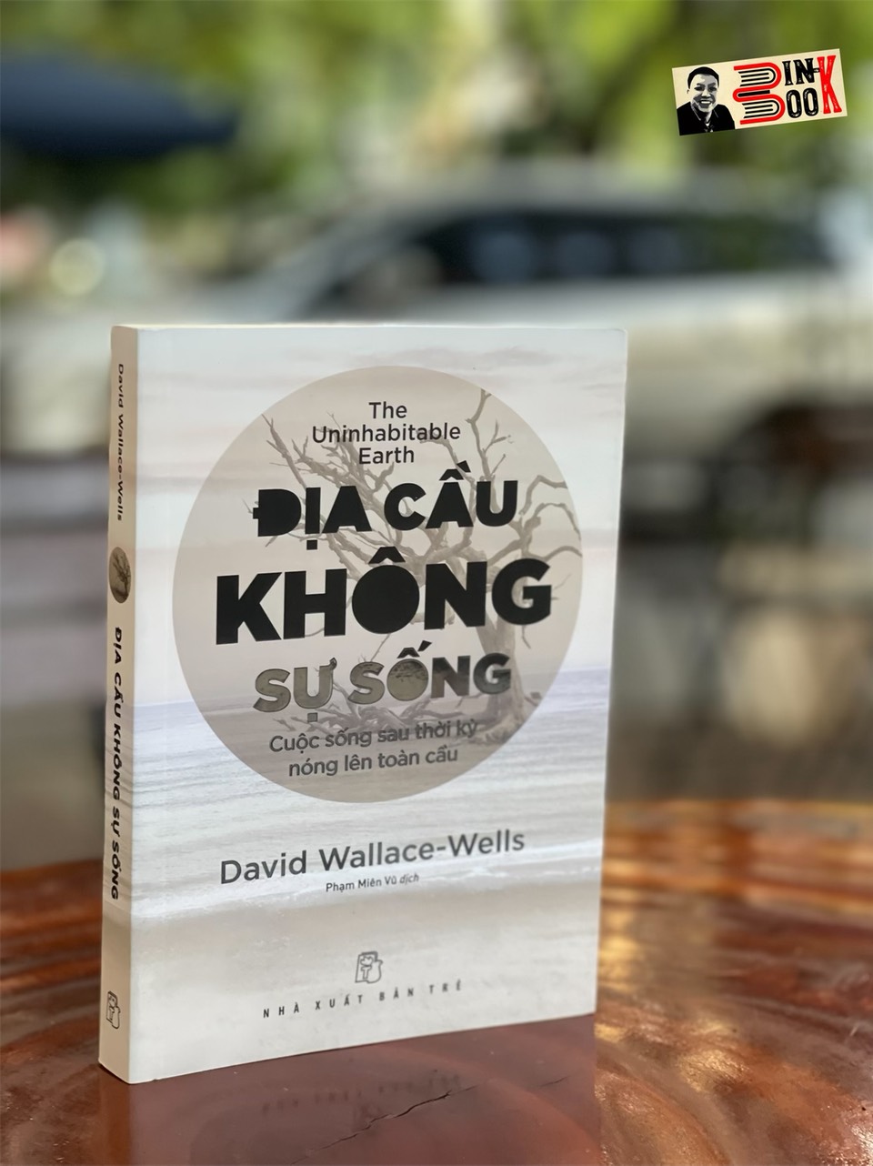 ĐỊA CẦU KHÔNG SỰ SỐNG – CUỘC SỐNG SAU THỜI KÌ NÓNG LÊN TOÀN CẦU - David Wallace-Wells – Phạm Miên  dịch - NXB Trẻ – Bìa mềm