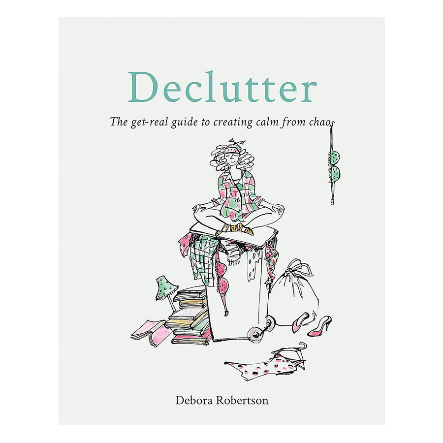 [Hàng thanh lý miễn đổi trả] Declutter: The get-real guide to creating calm from chaos