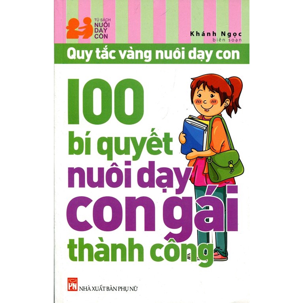 100 Bí Quyết Nuôi Dạy Con Gái Thành Công (PNu)