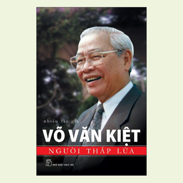 Võ Văn Kiệt: Người Thắp Lửa