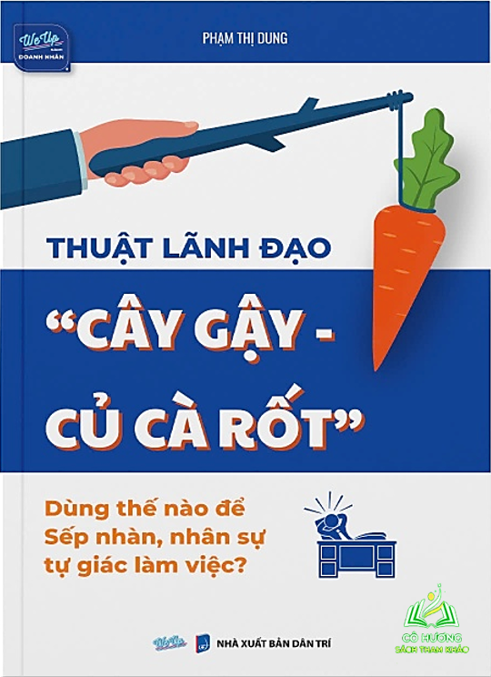 Sách Thuật lãnh đạo &quot;cây gậy - củ cà rốt&quot; , 22 Bài học mô hình kinh doanh #huongbook