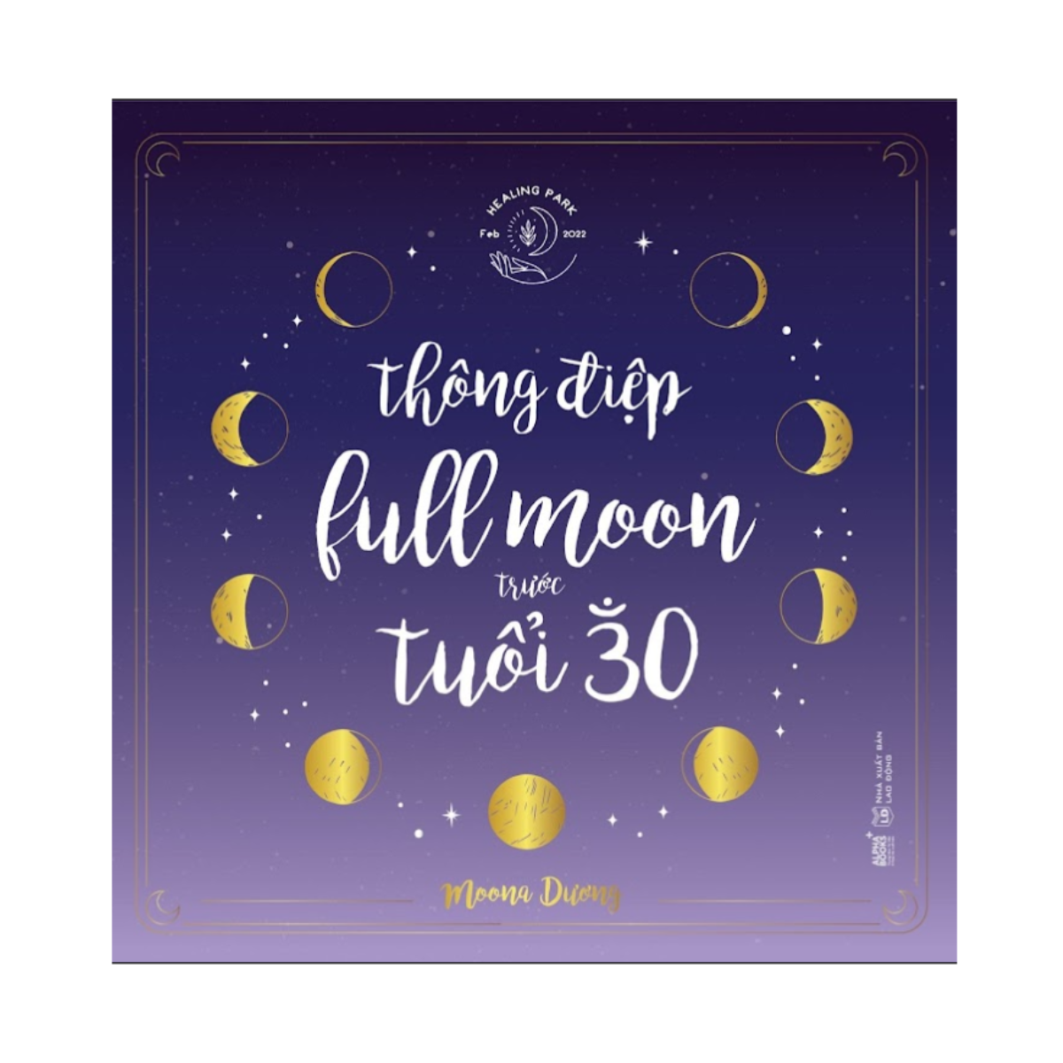 Thông Điệp Full Moon Trước Tuổi 30 (Moona Dương)