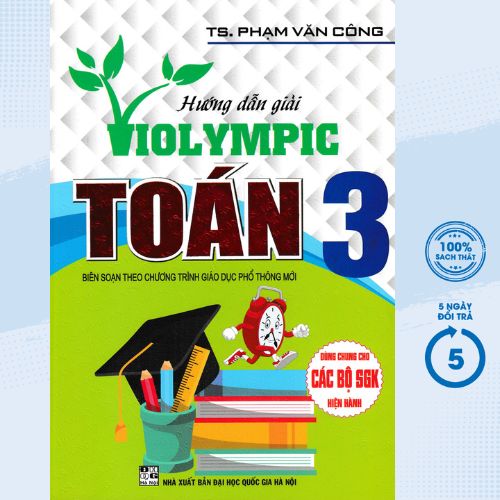 HƯỚNG DẪN GIẢI VIOLYMPIC TOÁN LỚP 3 (DÙNG CHUNG CHO CÁC BỘ SGK HIỆN HÀNH) - HA