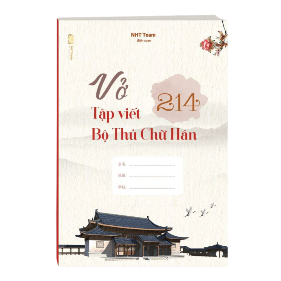 Vở Tập Viết 214 Bộ Thủ Chữ Hán tặng kèm bút bay mực NHT Books