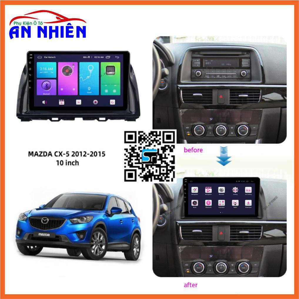 Màn Hình 10 inch Cho Xe MAZDA CX5 (2012-2015) - Màn Hình DVD Android Tặng Kèm Mặt Dưỡng Giắc Zin Cho MAZDA