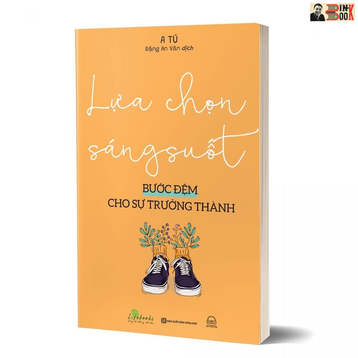 LỰA CHỌN SÁNG SUỐT - Bước đệm cho sự trưởng thành-A Tú - Bizbooks -NXB Hồng Đức
