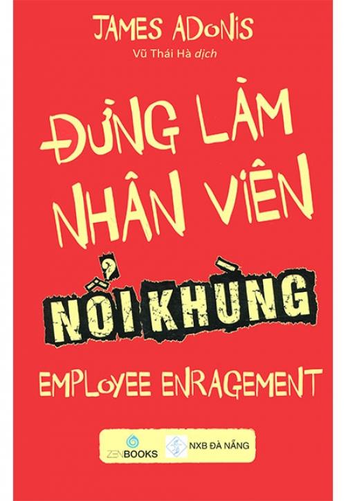 Hình ảnh Sách Đừng Làm Nhân Viên Nổi Khùng