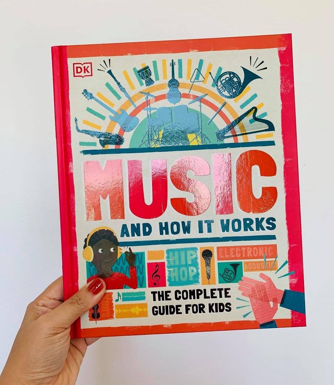 Music and How it Works: The Complete Guide for Kids