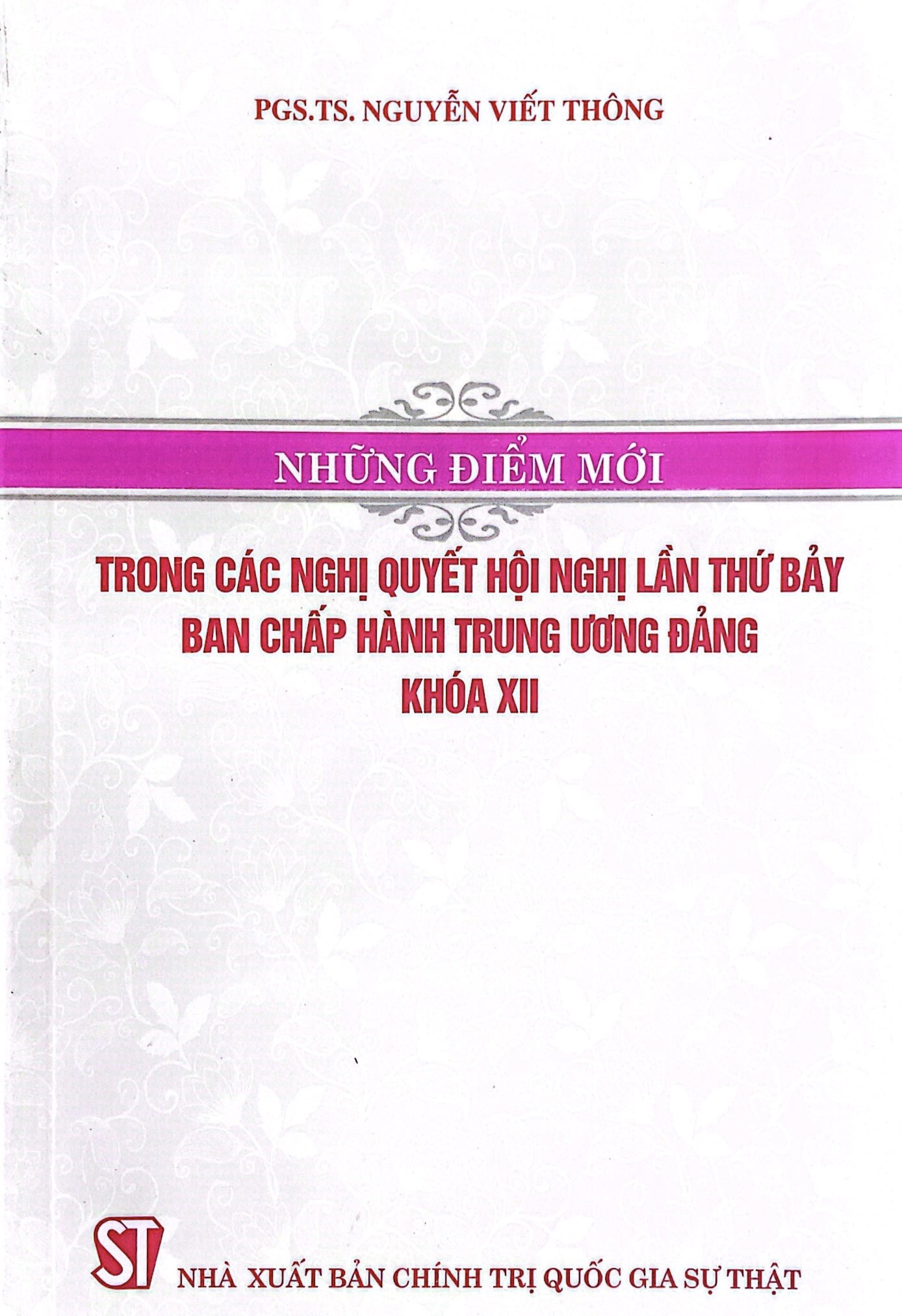 Những điểm mới trong các nghị quyết hội nghị lần thứ bảy Ban chấp hành trung ương Đảng khoá XII