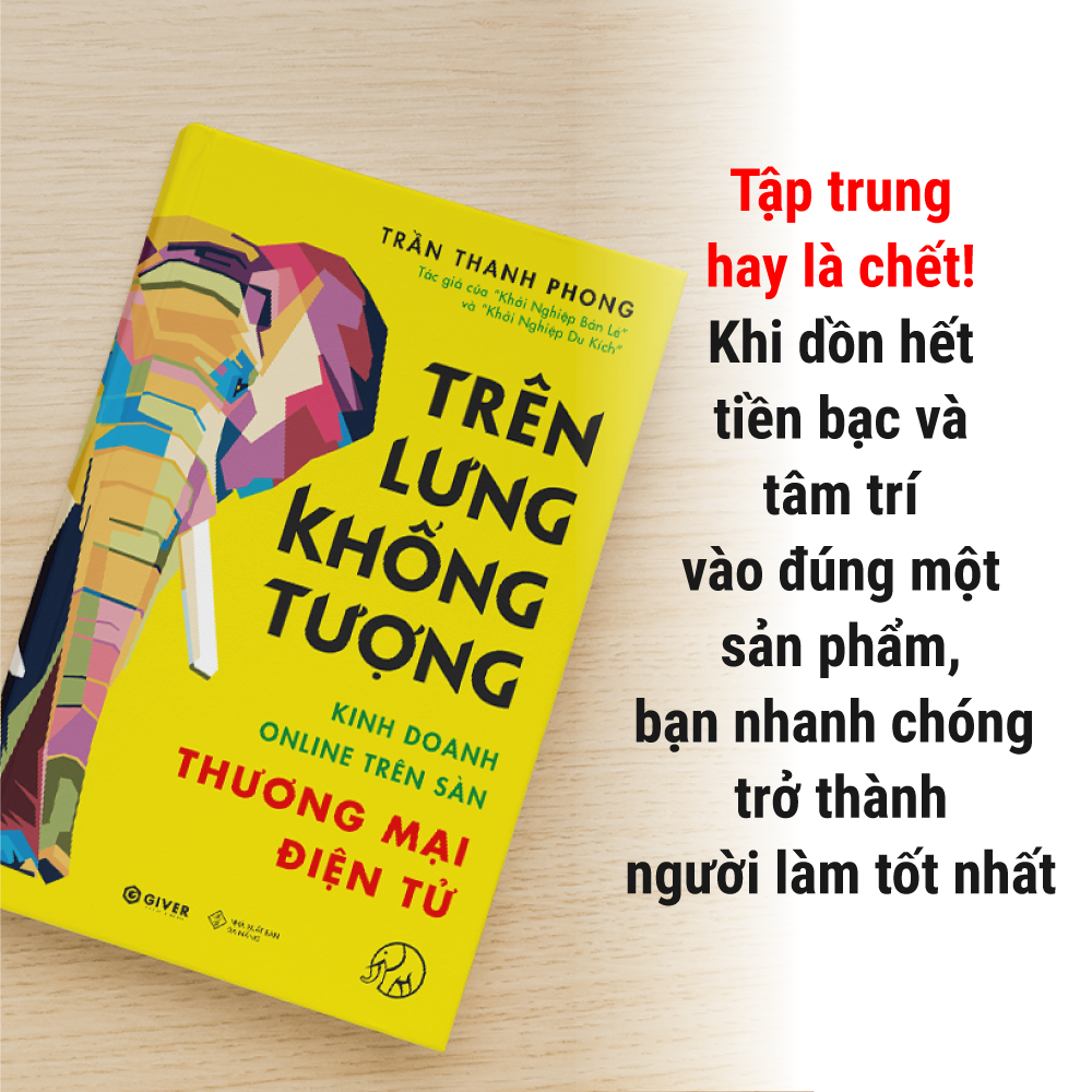 Trên Lưng Khổng Tượng - Kinh Doanh Online Trên Sàn Thương Mại Điện Tử - Khởi Nghiệp Với Bán Hàng Qua Mạng và Nhãn Hàng Riêng