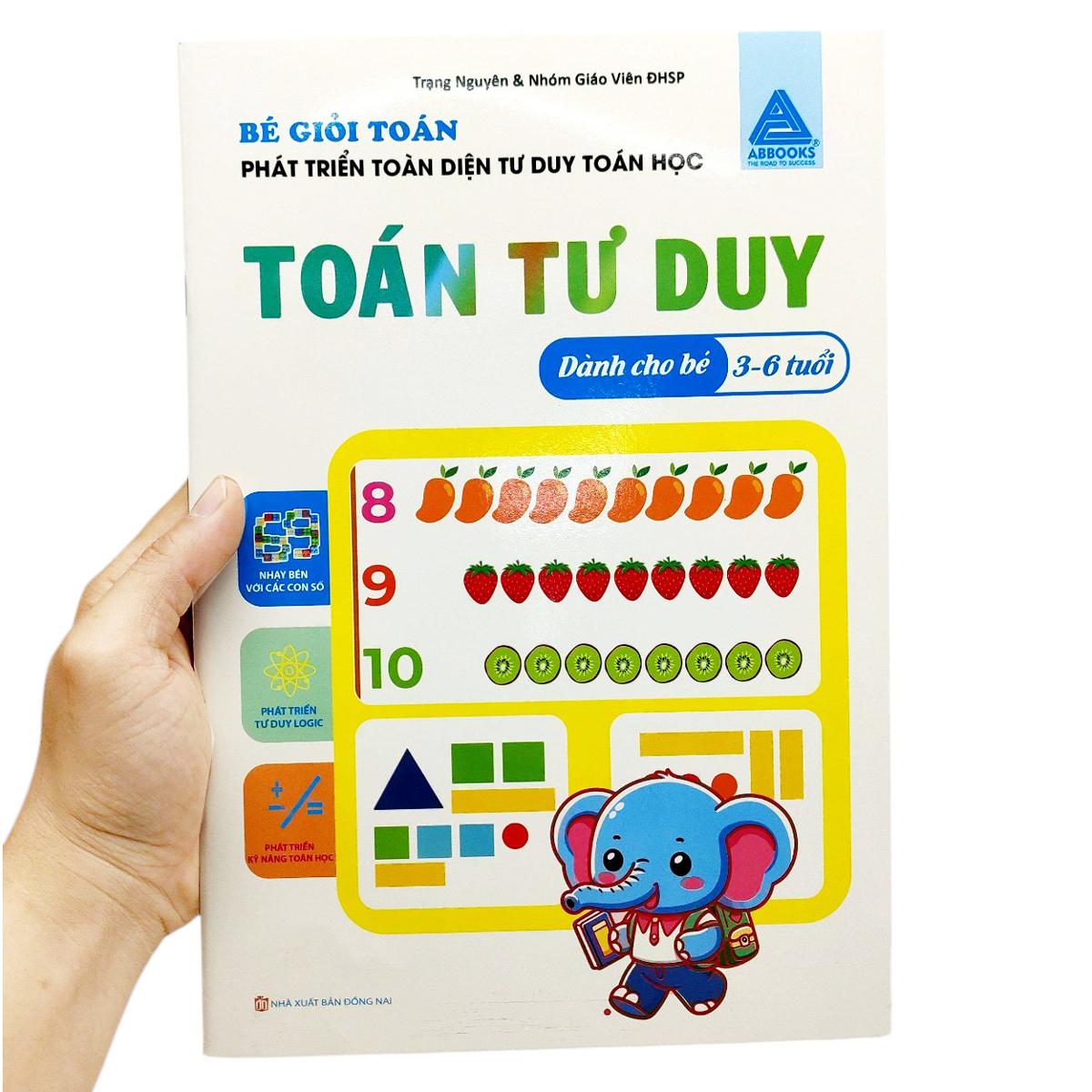 Sách - Bé Giỏi Toán - Phát Triển Toàn Diện Tư Duy Toán Học - Toán Tư Duy (Dành Cho Bé 3-6 Tuổi)