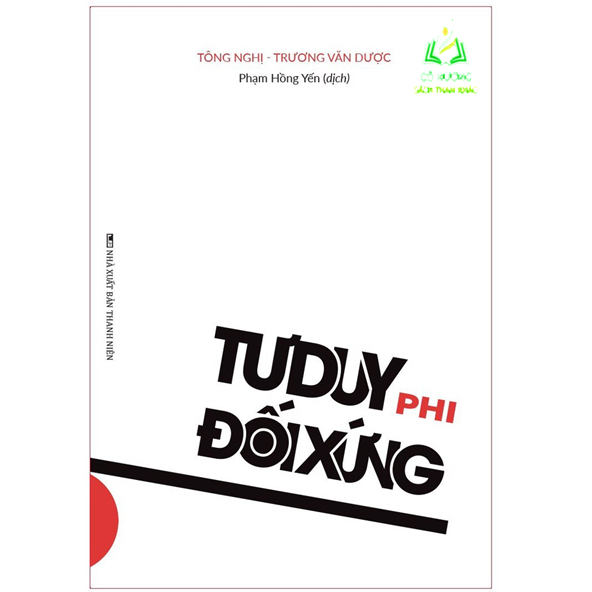 Sách- Tư Duy Phi Đối Xứng - Logic Phía Sau Sự Thành Công Của Thời Đại