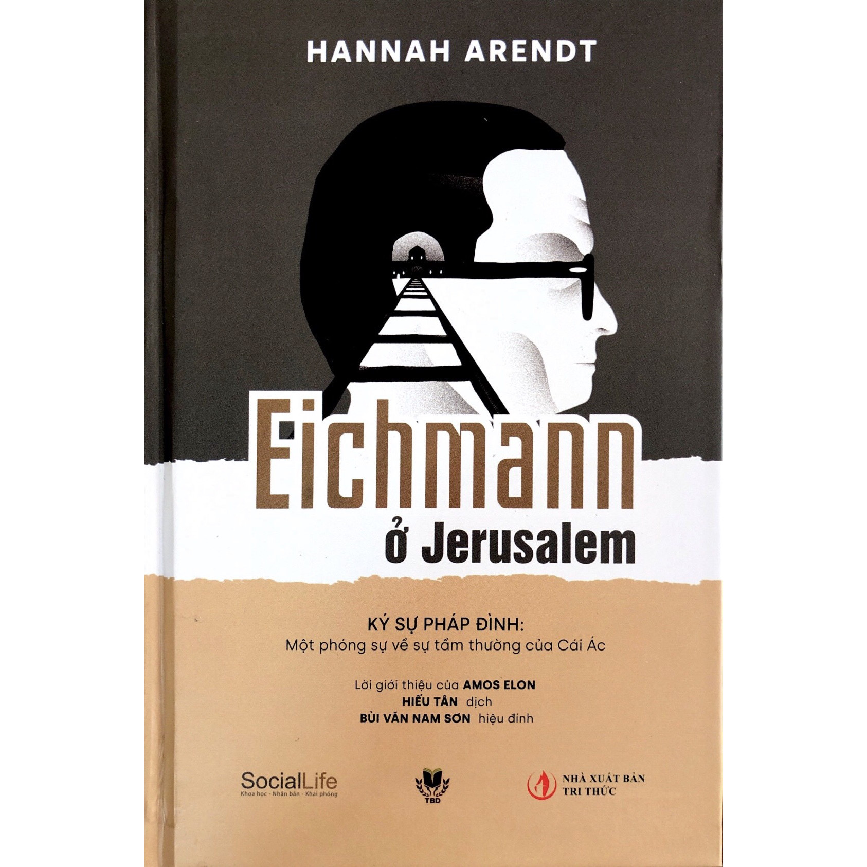 Eichmann ở Jerusalem: Ký sự pháp đình - Một phóng sự về sự tầm thường của Cái Ác