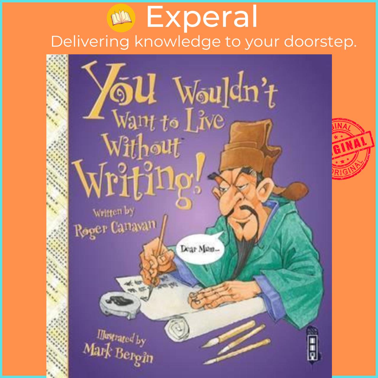 Sách - You Wouldn't Want To Live Without Writing! by Roger Canavan Mark Bergin