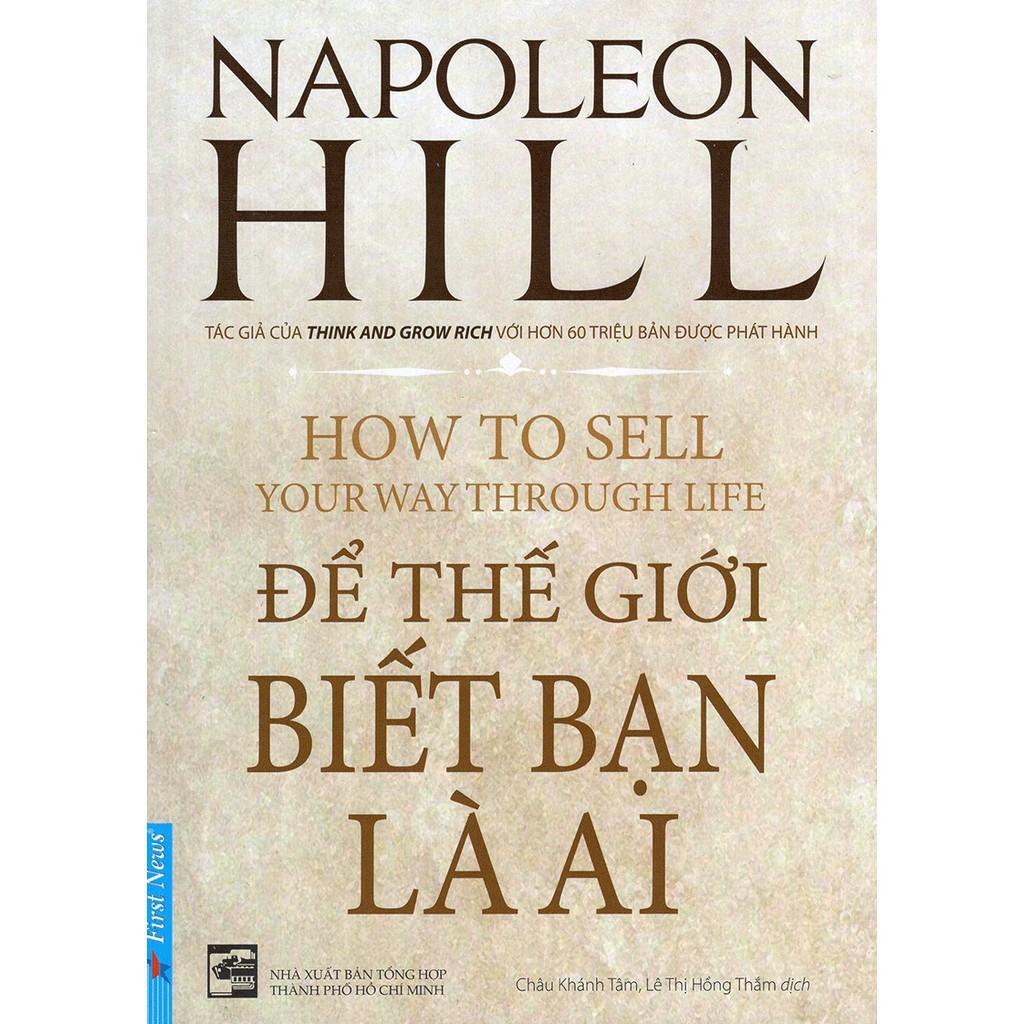 Napoleon Hill Để Thế Giới Biết Bạn Là Ai - Bản Quyền