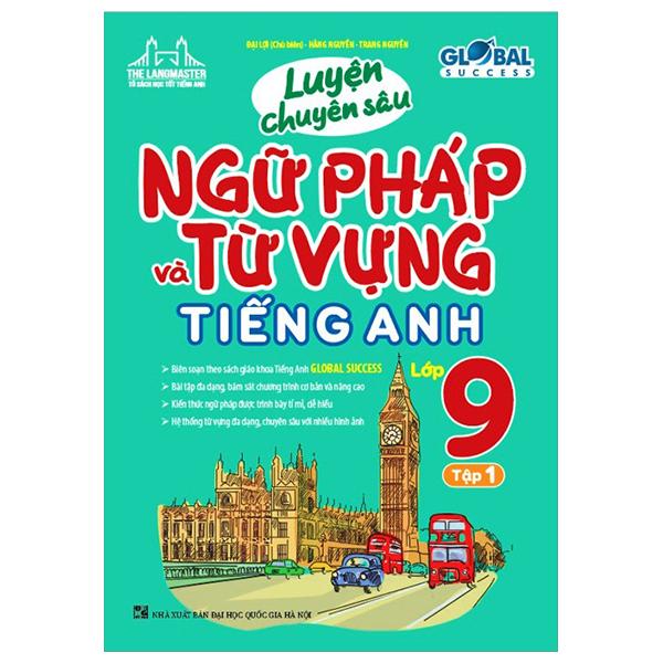 Global Success - Luyện Chuyên Sâu Ngữ Pháp Và Từ Vựng Tiếng Anh Lớp 9 - Tập 1