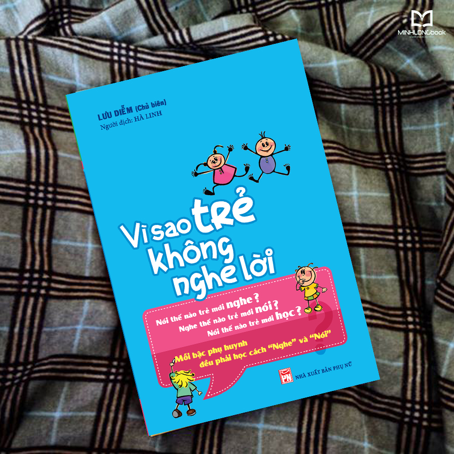 Combo : Nói Sao Cho Trẻ Nghe Lời + Vì Sao Trẻ Không Nghe Lời + Những Bài Học Dạy Con Quý Giá Từ Người Xưa