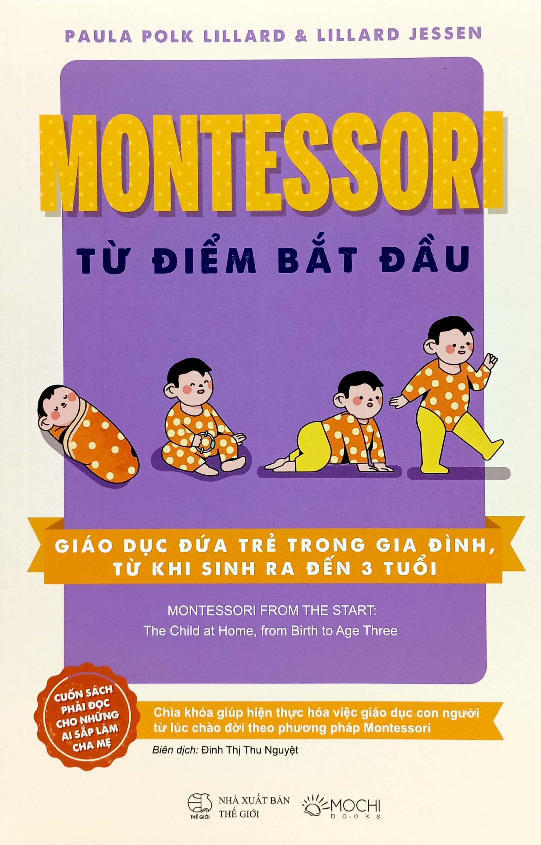 Montessori Từ Điểm Bắt Đầu - Giáo Dục Đứa Trẻ Trong Gia Đình, Từ Khi Sinh Ra Đến 3 Tuổi