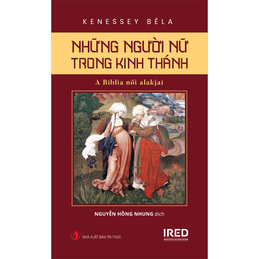 Sách IRED Books - Những người nữ trong kinh thánh  - Kenessy Béla