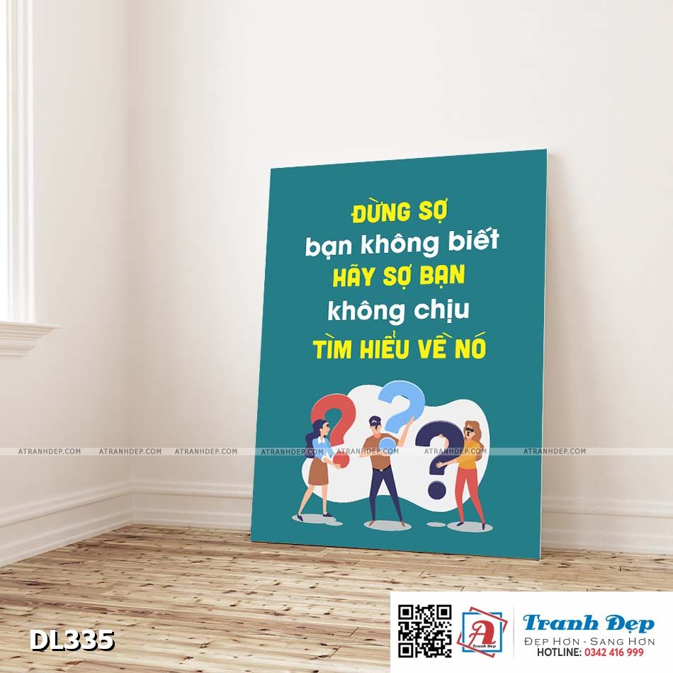 Tranh động lực trang trí phòng làm việc - Đừng sợ bạn không biết, hãy sợ bạn không chịu tìm hiểu về nó - DL335